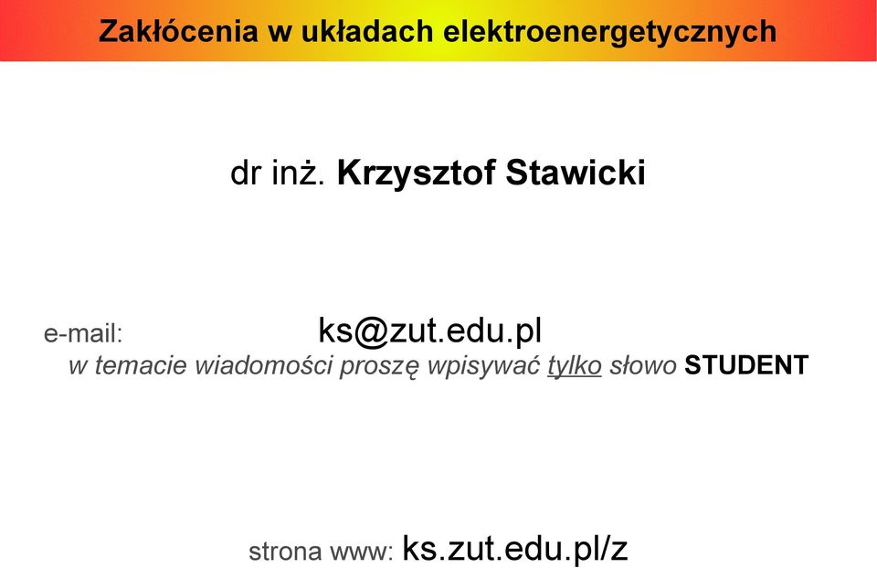 pl e-mail: w temacie wiadomości proszę