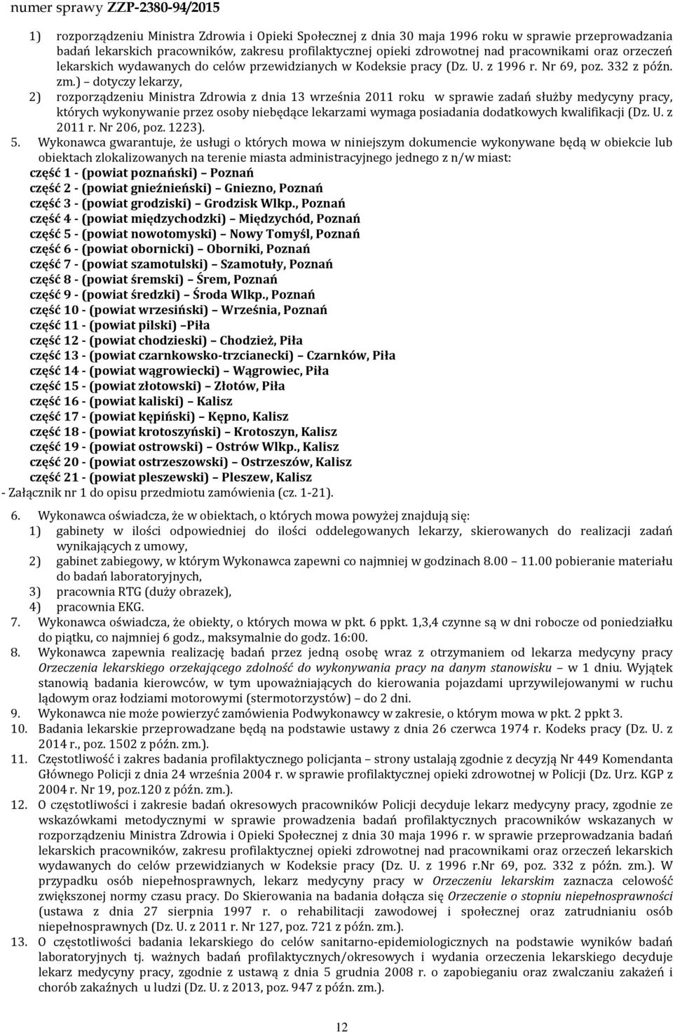 ) dotyczy lekarzy, 2) rozporządzeniu Ministra Zdrowia z dnia 13 września 2011 roku w sprawie zadań służby medycyny pracy, których wykonywanie przez osoby niebędące lekarzami wymaga posiadania