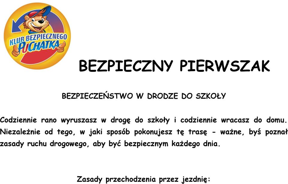 Niezależnie od tego, w jaki sposób pokonujesz tę trasę - ważne, byś poznał