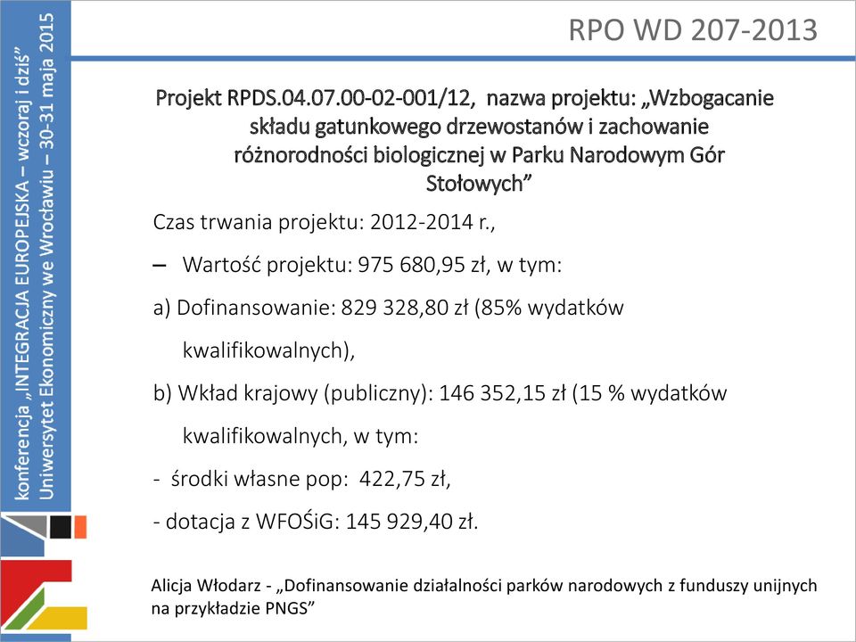 00-02-001/12, nazwa projektu: Wzbogacanie składu gatunkowego drzewostanów i zachowanie różnorodności biologicznej w