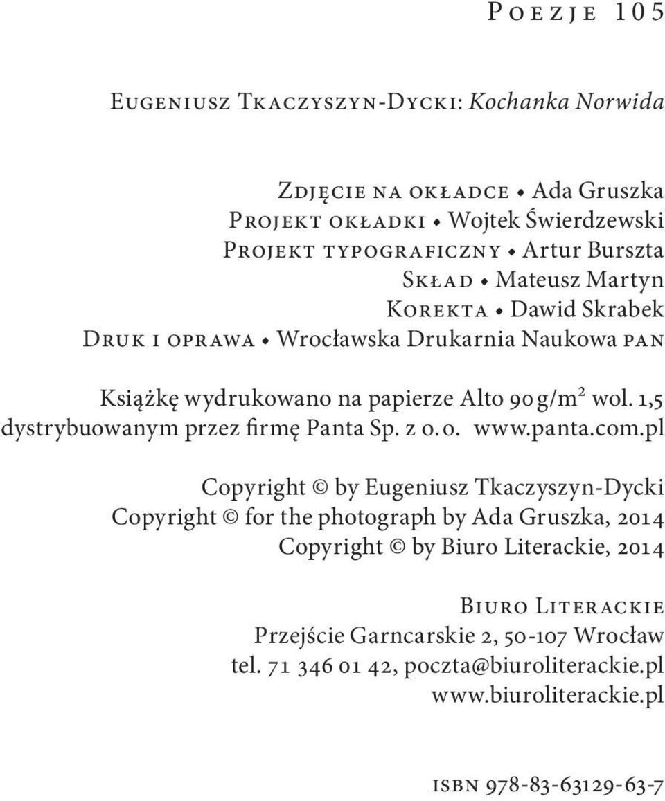 dystrybuowanym przez firmę Panta Sp z o o wwwpantacompl Copyright by Eugeniusz Tkaczyszyn-Dycki Copyright for the photograph by Ada Gruszka, 2014 Copyright