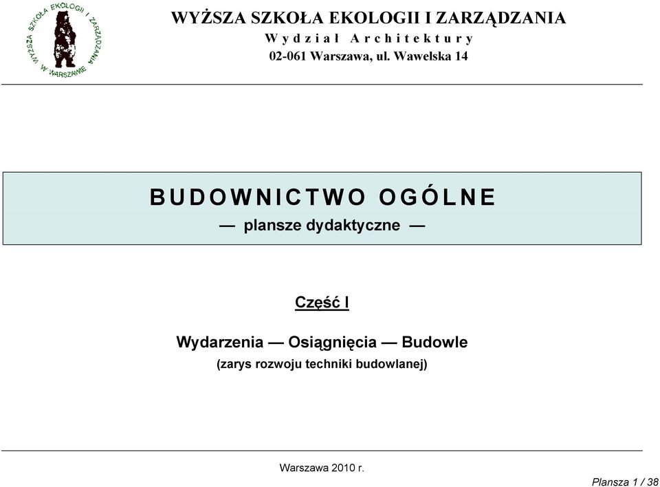 Wawelska 14 BUDOWNICTWO OGÓLNE plansze dydaktyczne Część I
