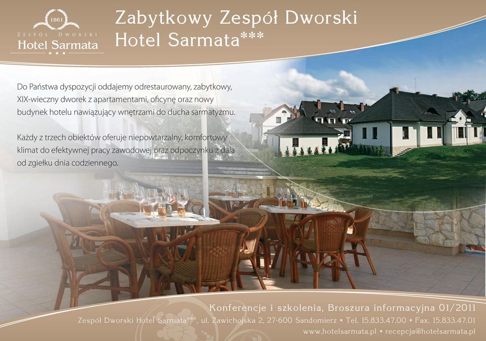 Każdy z trzech obiektów oferuje niepowtarzalny, komfortowy klimat do efektywnej pracy zawodowej oraz