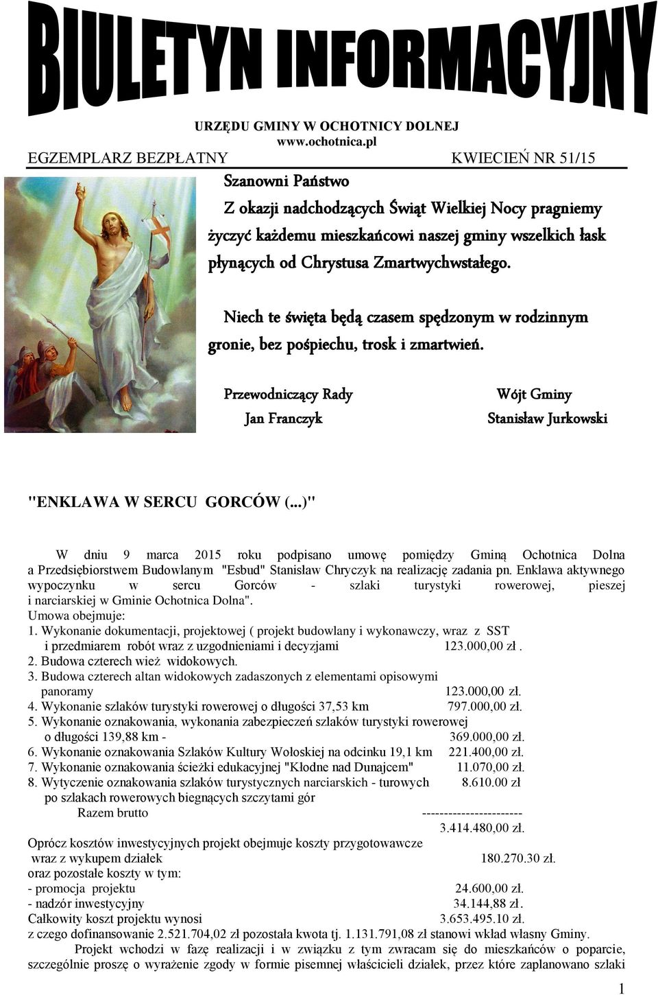 Zmartwychwstałego. Niech te święta będą czasem spędzonym w rodzinnym gronie, bez pośpiechu, trosk i zmartwień.