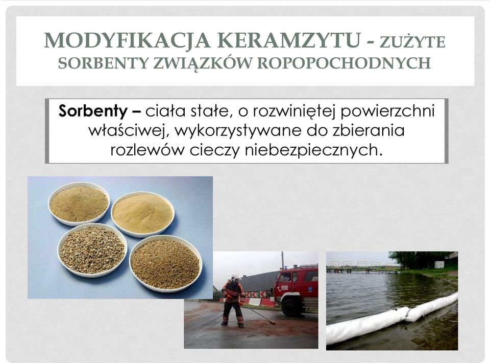 o rozwiniętej powierzchni właściwej,