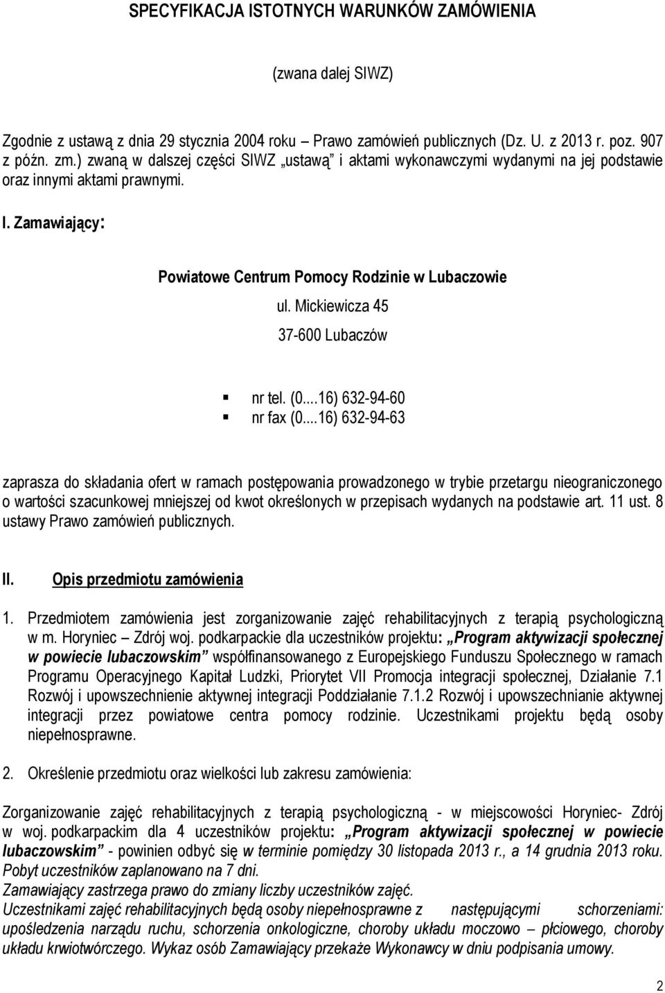 Mickiewicza 45 37-600 Lubaczów nr tel. (0...16) 632-94-60 nr fax (0.
