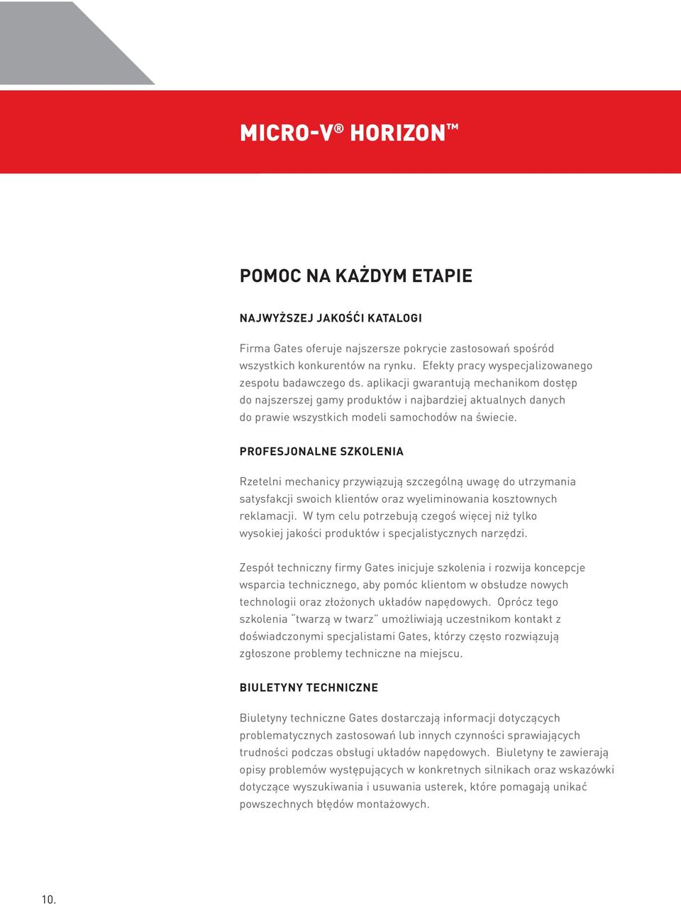 aplikacji gwarantują mechanikom dostęp do najszerszej gamy produktów i najbardziej aktualnych danych do prawie wszystkich modeli samochodów na świecie.