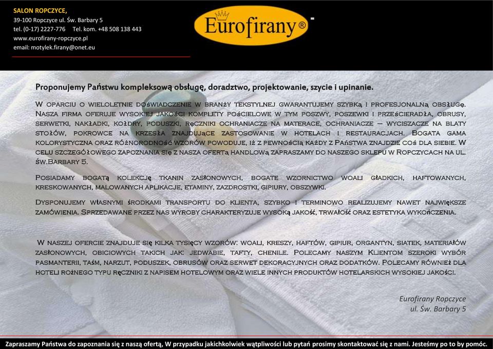 na blaty stołów, pokrowce na krzesła znajdujące zastosowanie w hotelach i restauracjach.
