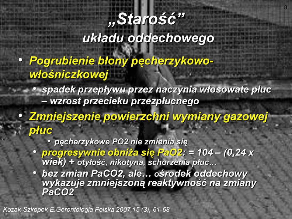 progresywnie obniża się PaO2: = 104 (0,24 x wiek) + otyłość, nikotyna, schorzenia płuc bez zmian PaCO2, ale