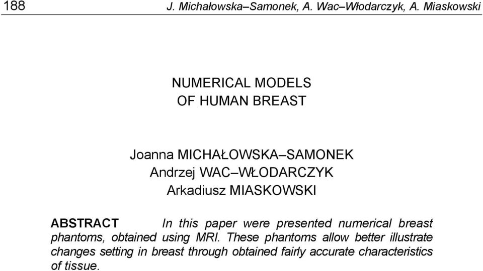 Arkadiusz MIASKOWSKI ABSTRACT In this paper were presented numerical breast phantoms,