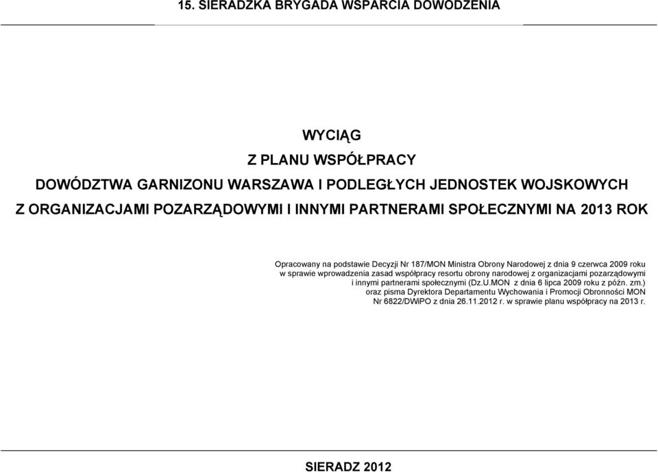 sprawie wprowadzenia zasad współpracy resortu obrony narodowej z organizacjami pozarządowymi i innymi partnerami społecznymi (Dz.U.