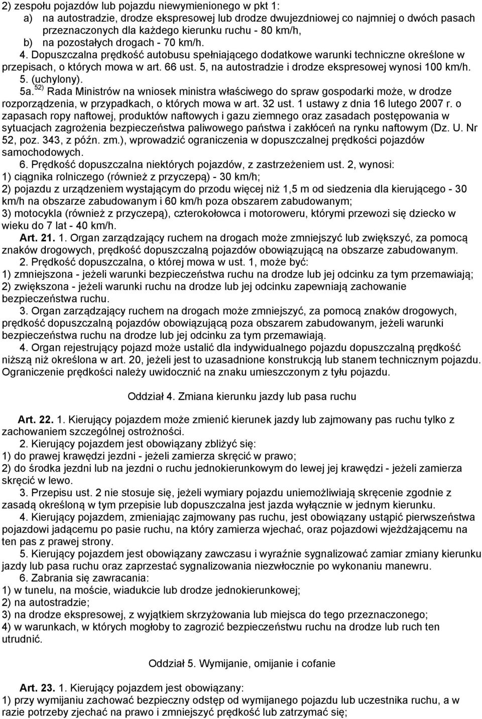 5, na autostradzie i drodze ekspresowej wynosi 100 km/h. 5. (uchylony). 5a.