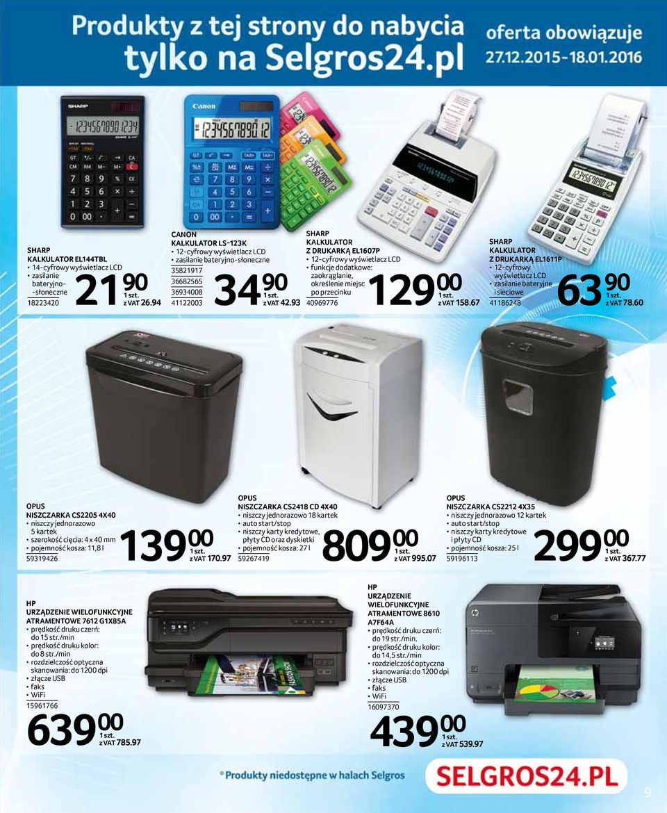 93 SHARP KALKULATOR Z DRUKARKĄ EL1607P 12-cyfrowy wyświetlacz LCD funkcje dodatkowe: zaokrąglanie, określenie miejsc po przecinku 40969776 63 z VAT 158.