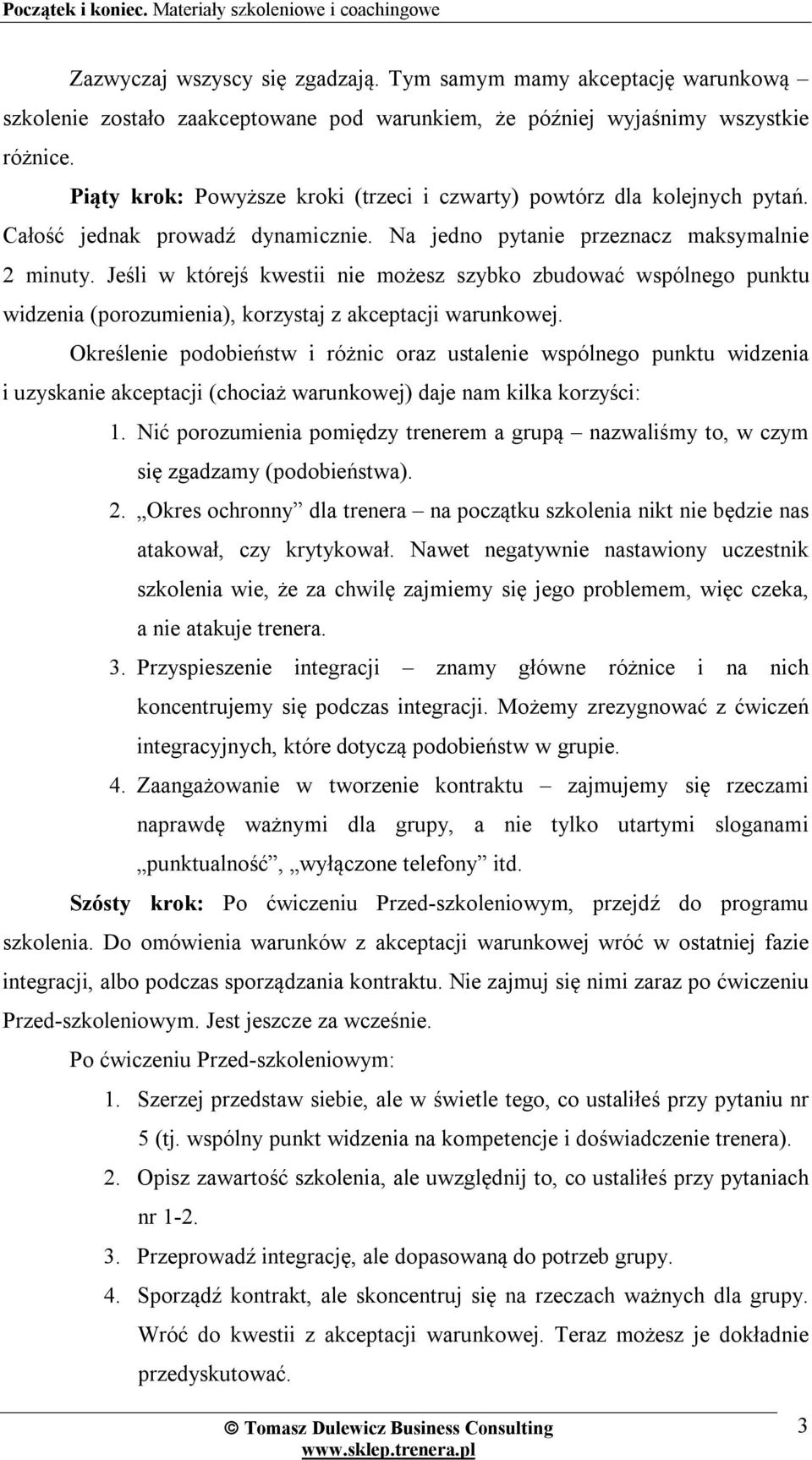 Jeśli w którejś kwestii nie możesz szybko zbudować wspólnego punktu widzenia (porozumienia), korzystaj z akceptacji warunkowej.