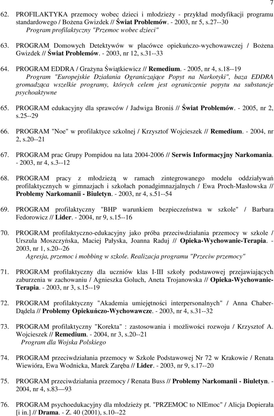 PROGRAM EDDRA / Grażyna Świątkiewicz // Remedium. - 2005, nr 4, s.