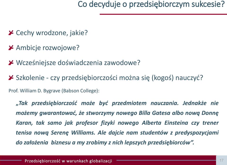 Bygrave (Babson College): Tak przedsiębiorczość może być przedmiotem nauczania.