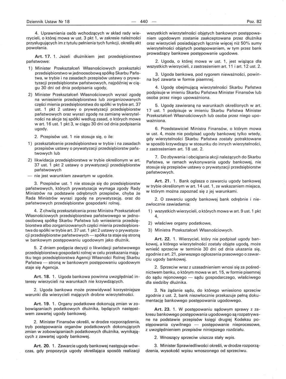 w zakresie należności przysługujących im z tytułu pełnienia tych funkcji, określą akt powołania. Art. 17