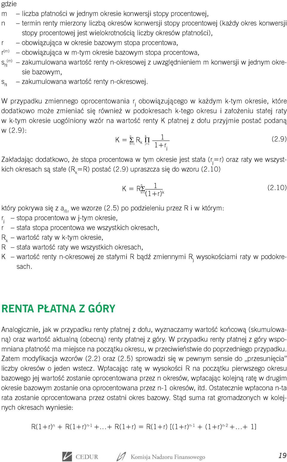 uwzględnieniem m konwersji w jednym okresie bazowym, zakumulowana wartość renty n-okresowej.