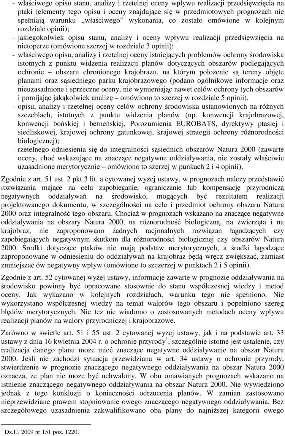 właściwego opisu, analizy i rzetelnej oceny istniejących problemów ochrony środowiska istotnych z punktu widzenia realizacji planów dotyczących obszarów podlegających ochronie obszaru chronionego