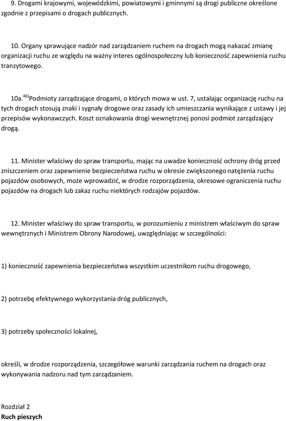 46) Podmioty zarządzające drogami, o których mowa w ust.