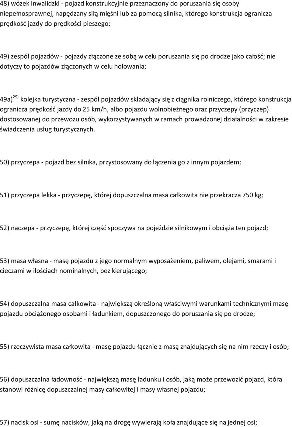 zespół pojazdów składający się z ciągnika rolniczego, którego konstrukcja ogranicza prędkość jazdy do 25 km/h, albo pojazdu wolnobieżnego oraz przyczepy (przyczep) dostosowanej do przewozu osób,