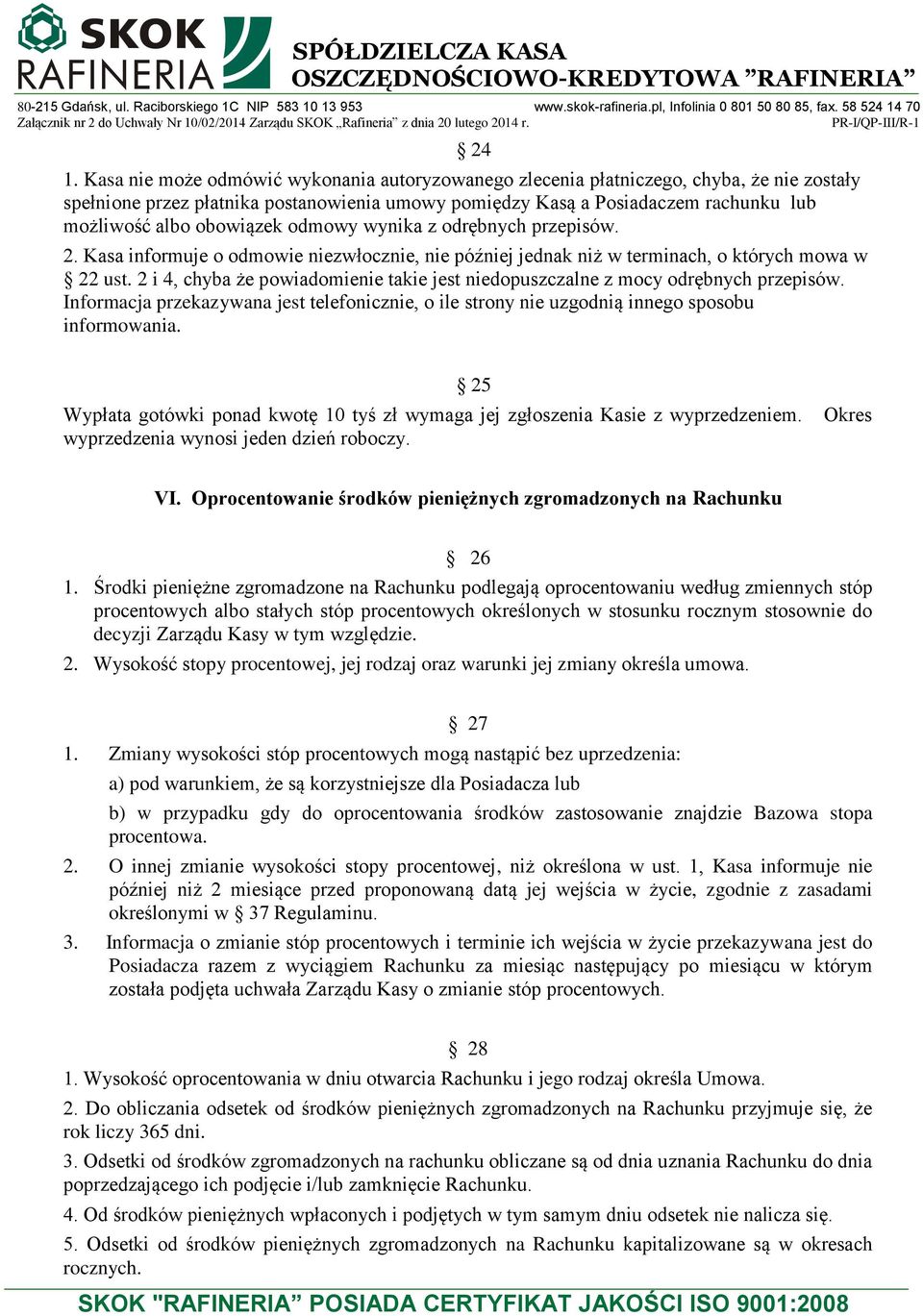 2 i 4, chyba że powiadomienie takie jest niedopuszczalne z mocy odrębnych przepisów. Informacja przekazywana jest telefonicznie, o ile strony nie uzgodnią innego sposobu informowania.