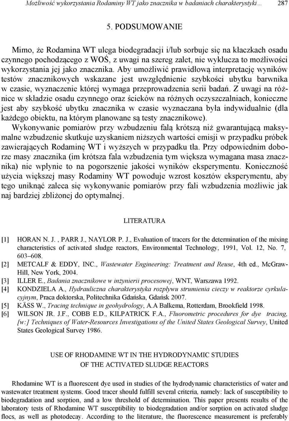 znacznika. Aby umożliwić prawidłową interpretację wyników testów znacznikowych wskazane jest uwzględnienie szybkości ubytku barwnika w czasie, wyznaczenie której wymaga przeprowadzenia serii badań.