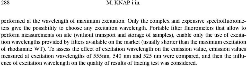 filters available on the market (usually shorter than the maximum excitation of rhodamine WT).