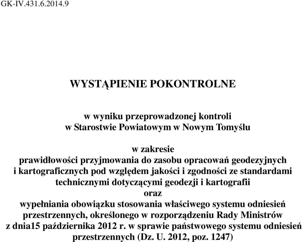 przyjmowania do zasobu opracowań geodezyjnych i kartograficznych pod względem jakości i zgodności ze standardami technicznymi