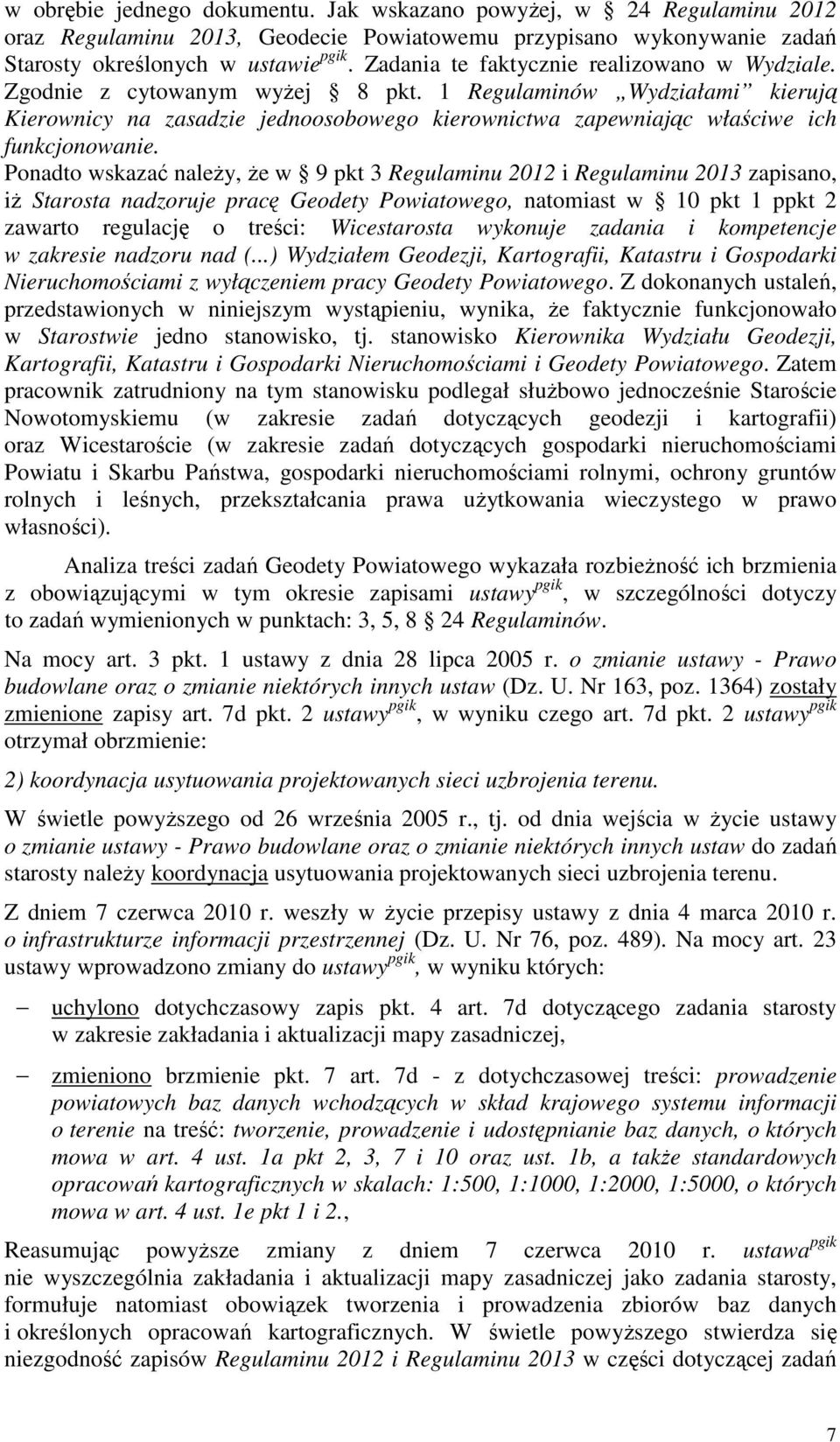 1 Regulaminów Wydziałami kierują Kierownicy na zasadzie jednoosobowego kierownictwa zapewniając właściwe ich funkcjonowanie.