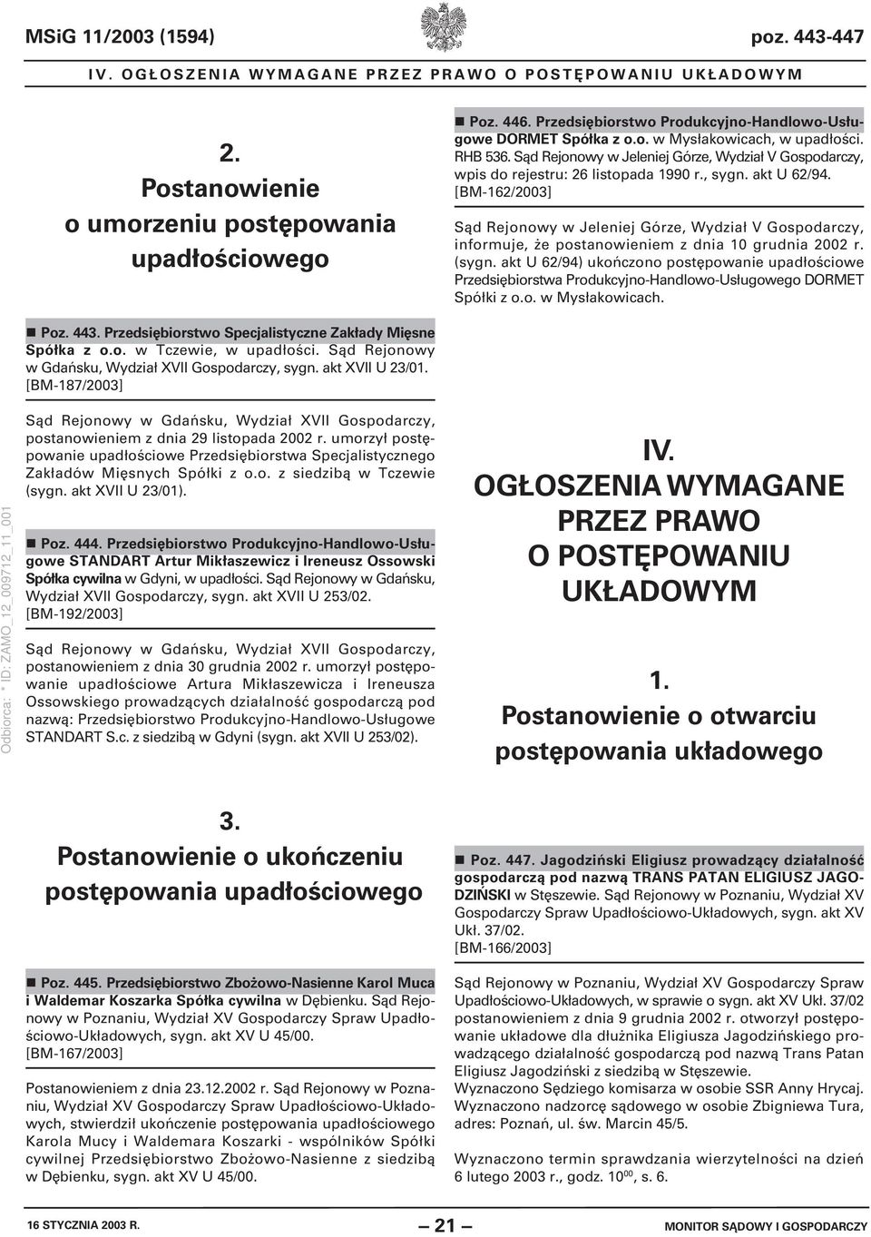 , sygn. akt U 62/94. [BM-162/2003] Sąd Rejonowy w Jeleniej Górze, Wydział V Gospodarczy, informuje, że postanowieniem z dnia 10 grudnia 2002 r. (sygn.