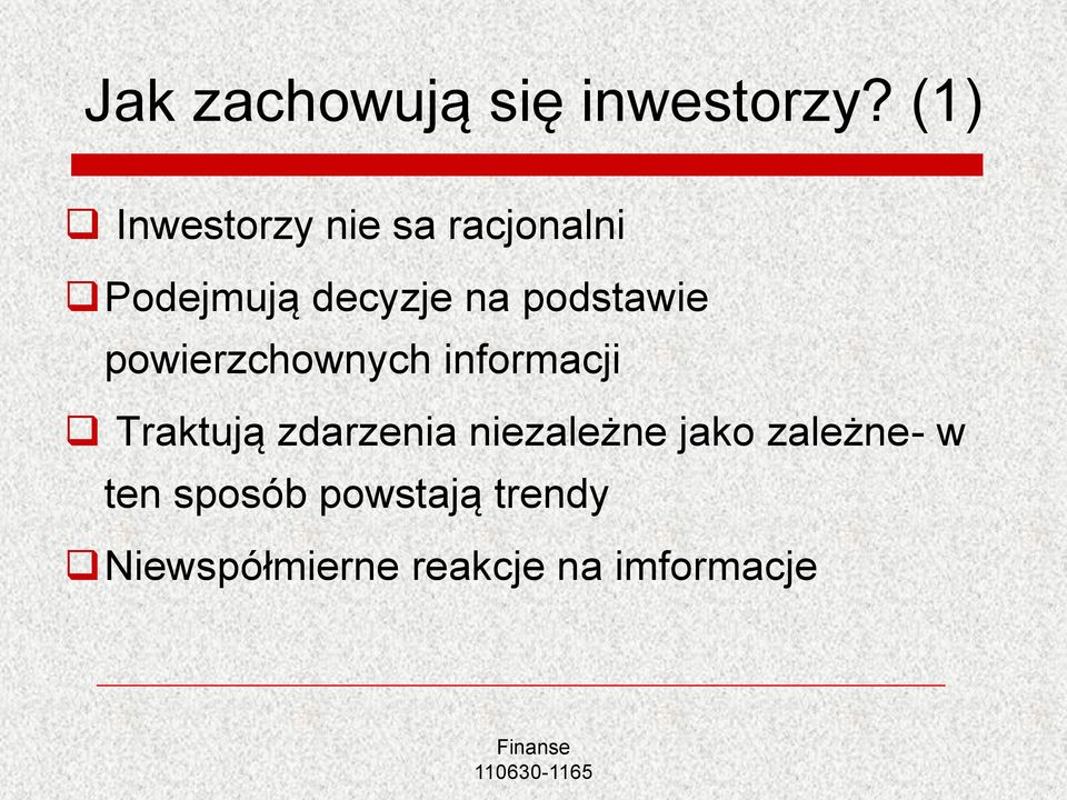 podstawie powierzchownych informacji Traktują zdarzenia