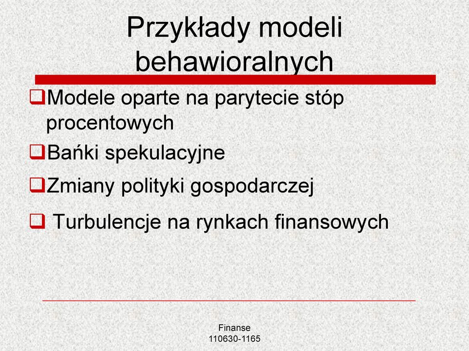 Bańki spekulacyjne Zmiany polityki