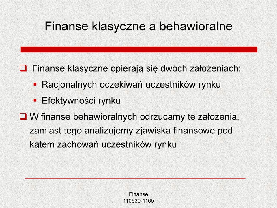 Efektywności rynku W finanse behawioralnych odrzucamy te