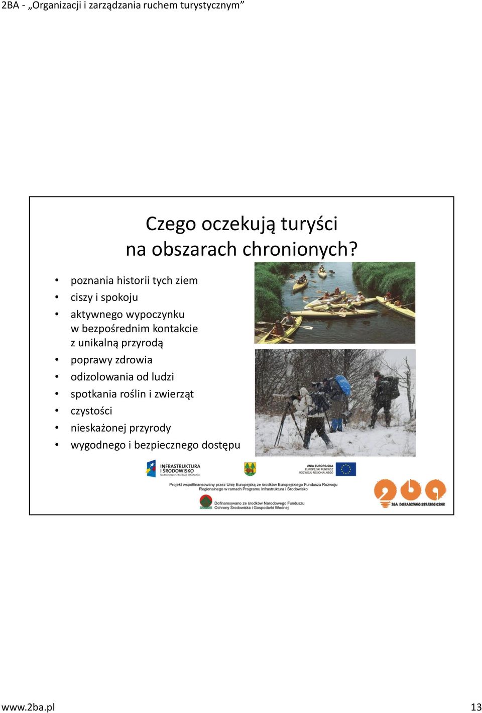bezpośrednim kontakcie z unikalną przyrodą poprawy zdrowia odizolowania od
