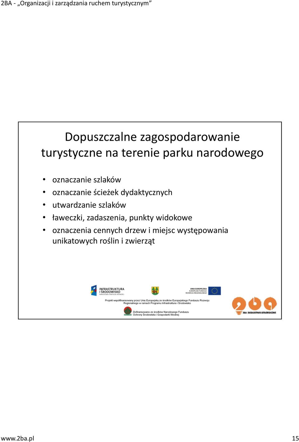 utwardzanie szlaków ławeczki, zadaszenia, punkty widokowe