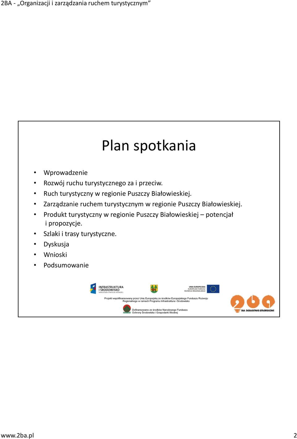 Zarządzanie ruchem turystycznym w regionie Puszczy Białowieskiej.