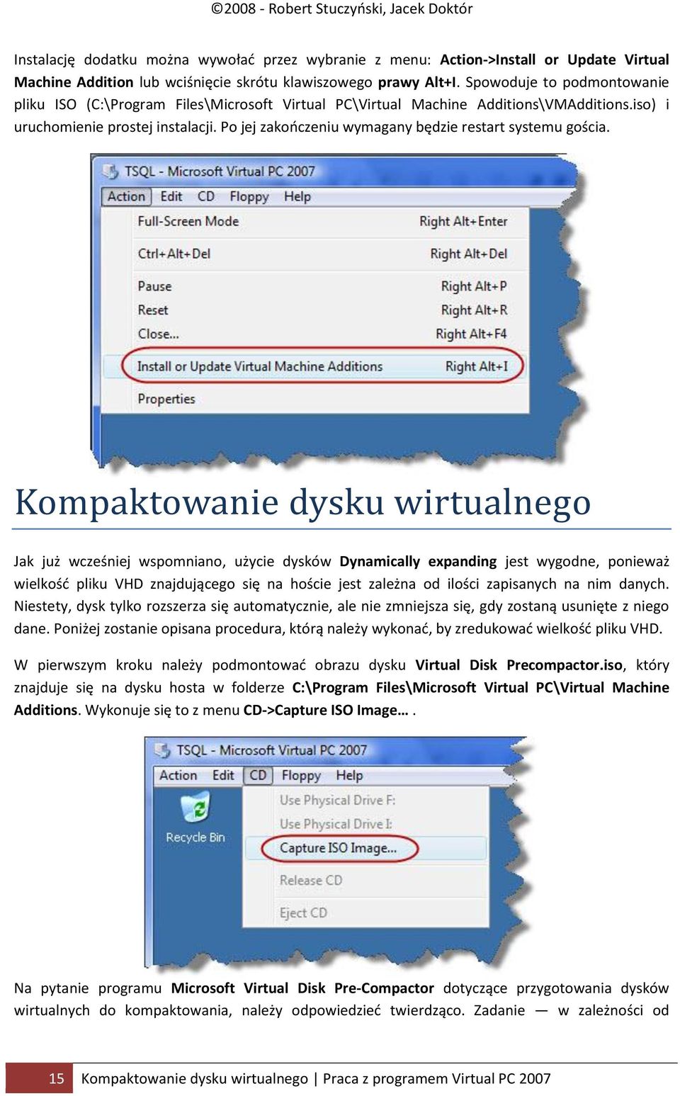 Po jej zakooczeniu wymagany będzie restart systemu gościa.