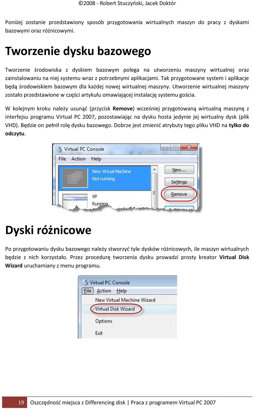 Tak przygotowane system i aplikacje będą środowiskiem bazowym dla każdej nowej wirtualnej maszyny.