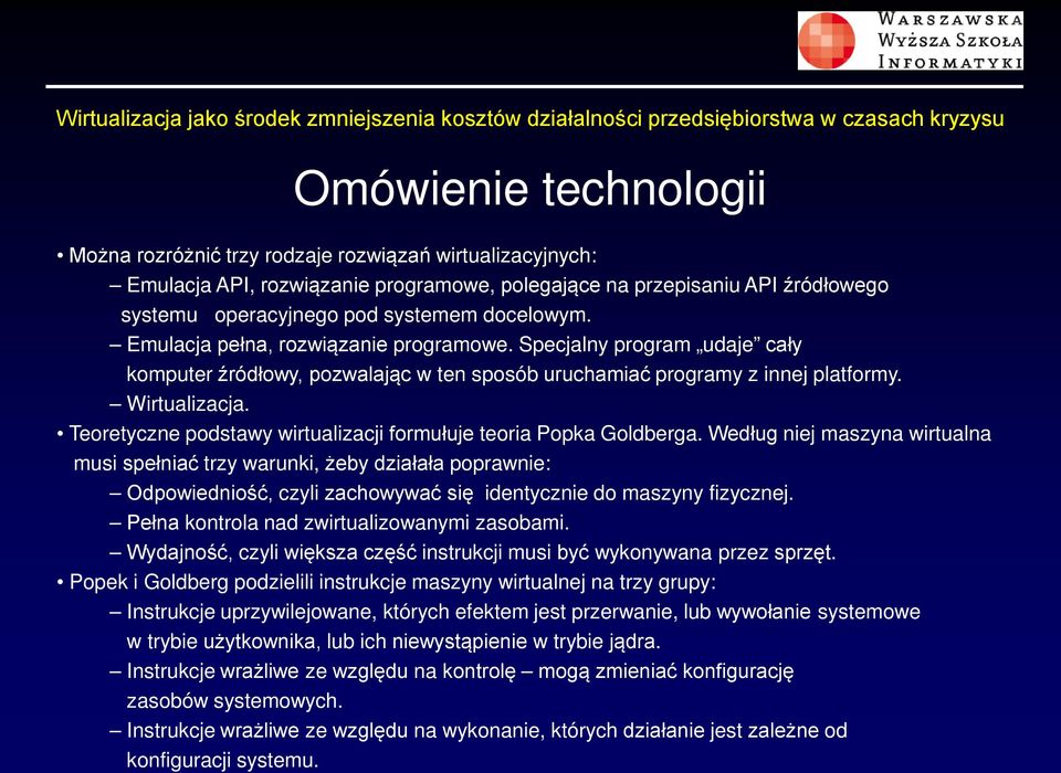 Teoretyczne podstawy wirtualizacji formułuje teoria Popka Goldberga.