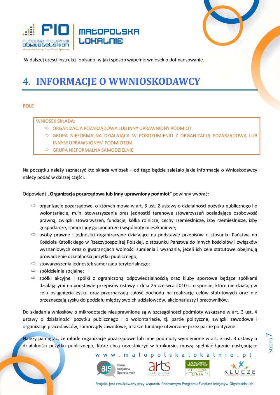 GRUPA NIEFORMALNA SAMODZIELNIE Na początku należy zaznaczyć kto składa wniosek od tego będzie zależało jakie informacje o Wnioskodawcy należy podać w dalszej części.