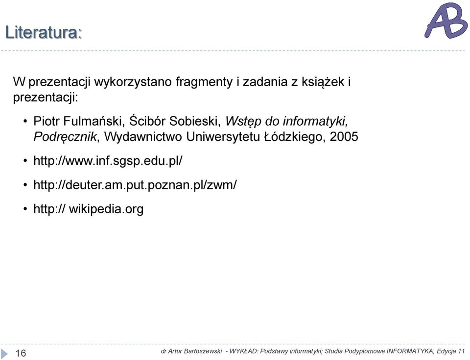 Podręcznik, Wydawnictwo Uniwersytetu Łódzkiego, 2005 http://www.inf.