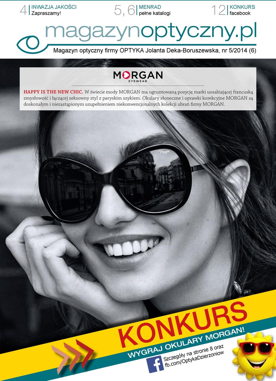 W świecie mody MORGAN ma ugruntowaną pozycję marki uosabiającej francuską zmysłowość i łączącej seksowny styl z paryskim szykiem.