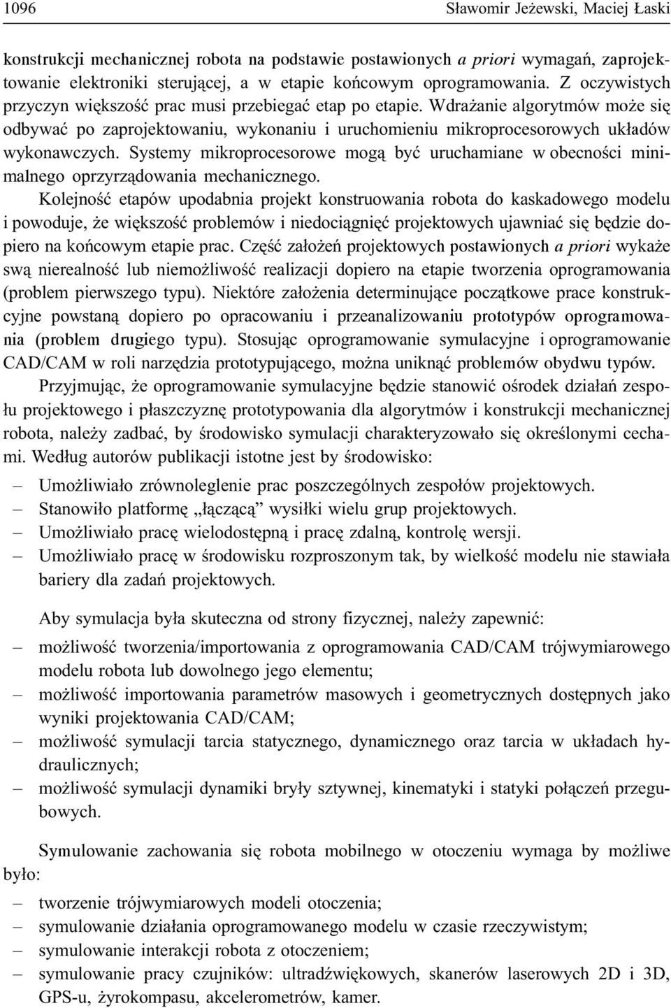 Systemy mikroprocesorowe mog¹ byæ uruchamiane w obecnoœci minimalnego oprzyrz¹dowania mechanicznego.