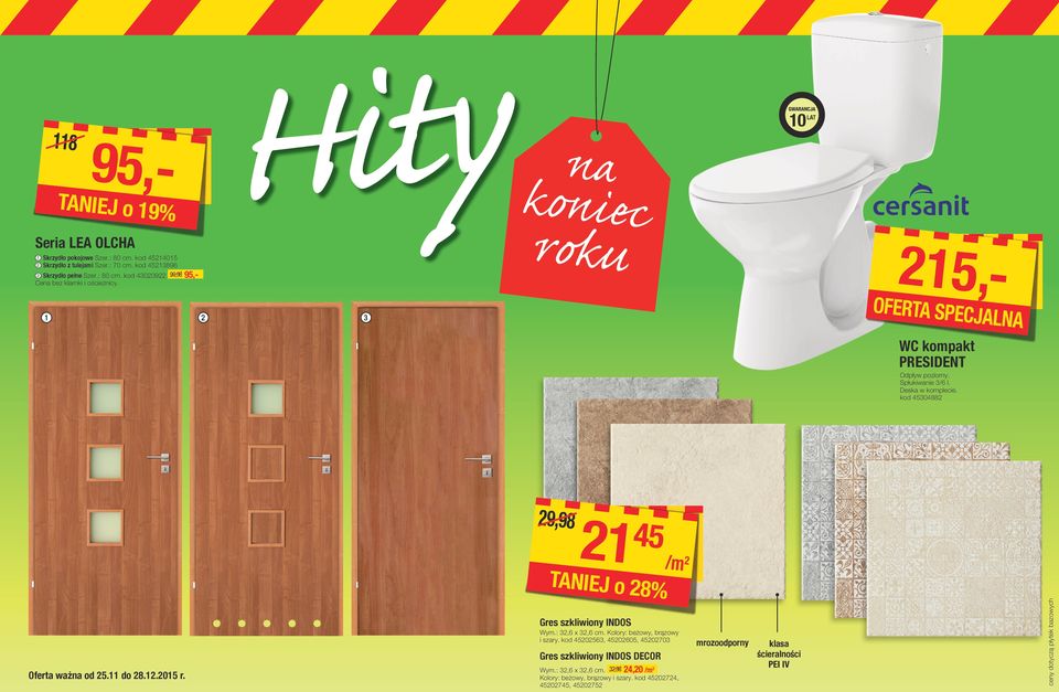 Kolory: beżowy, brązowy i szary. kod 450563, 450605, 450703 Gres szkliwiony INDOS DECOR wszystkie produkty i pomysły z tej gazetki Wym.: i więcej 3,6 znajdziesz x 3,6 cm.