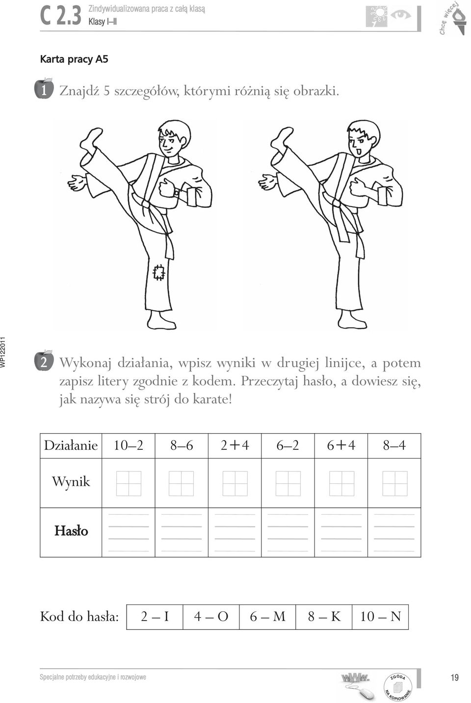 2 Wykonaj działania, wpisz wyniki w drugiej linijce, a potem zapisz litery zgodnie z