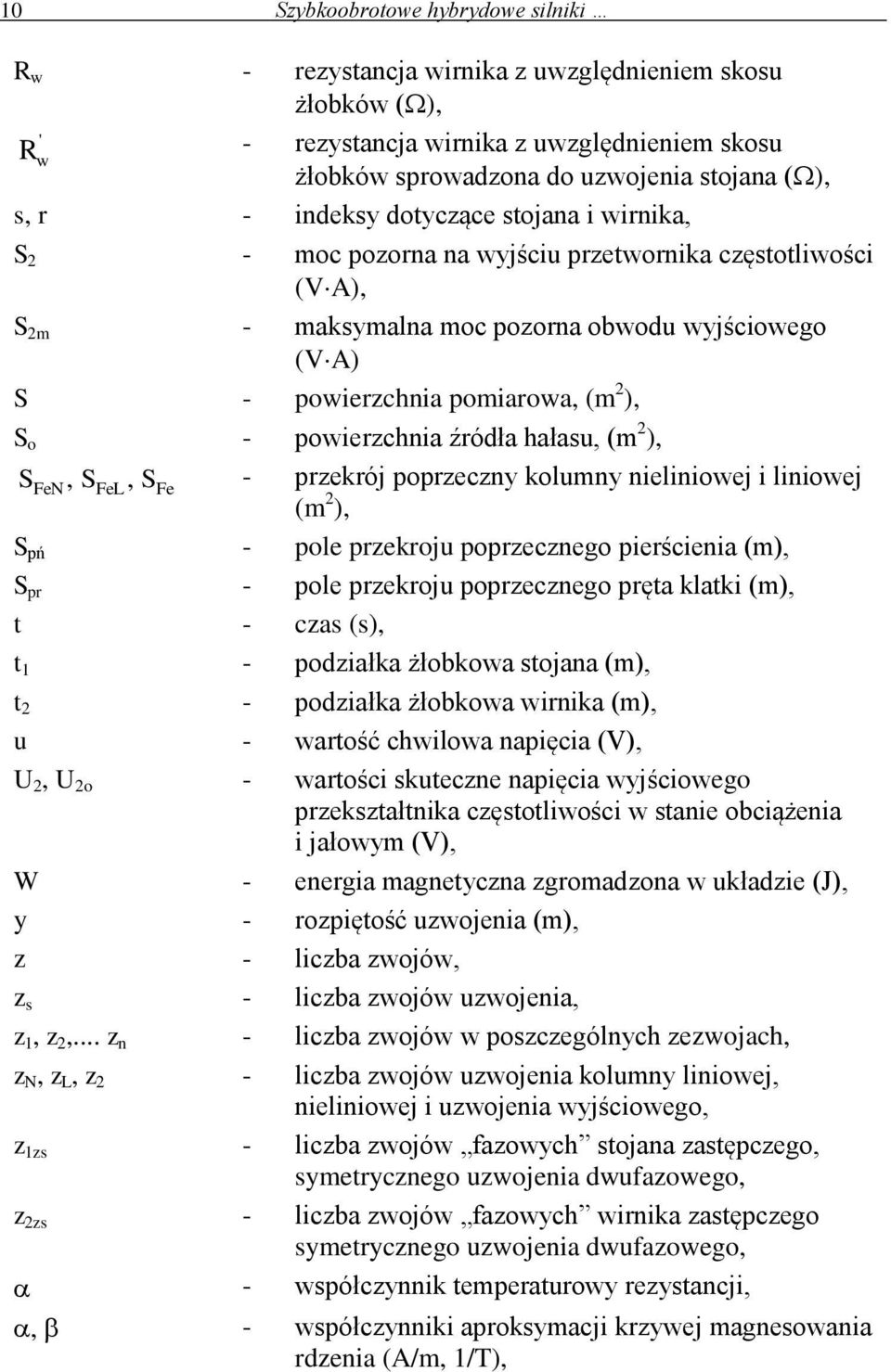 nelnowej lnowej Fe (m ), S pń - pole pzekoju popzecznego peścena (m), S p - pole pzekoju popzecznego pęta klatk (m), t - cza (), t 1 - pozałka żłobkowa tojana (m), t - pozałka żłobkowa wnka (m), u -