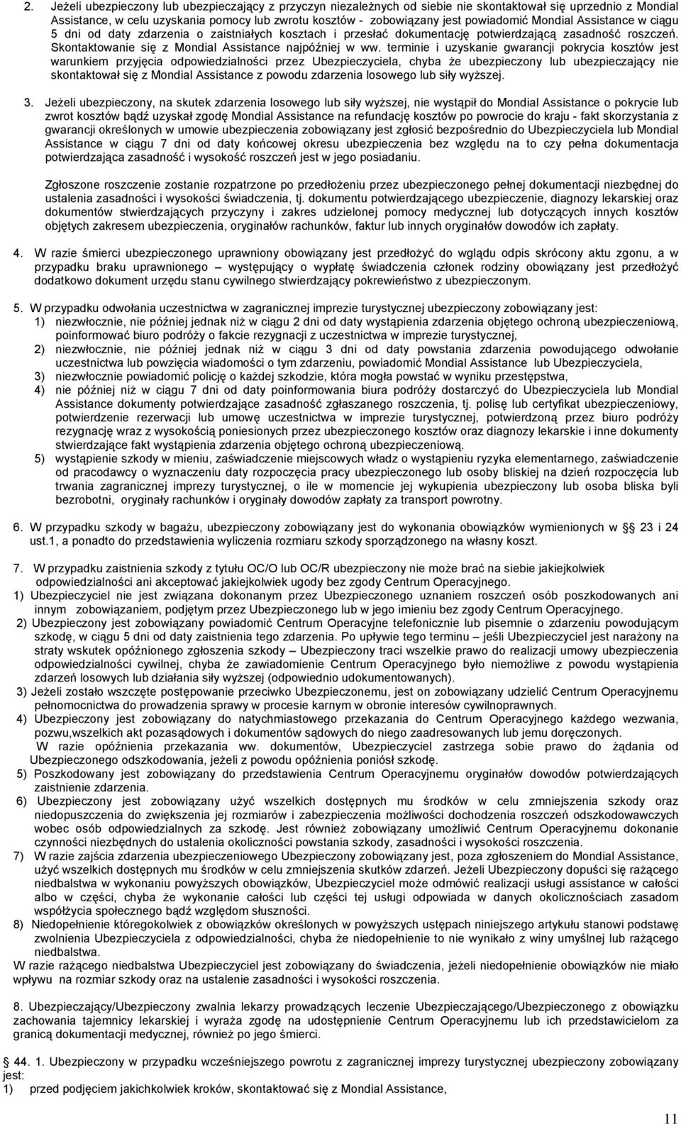 Skontaktowanie się z Mondial Assistance najpóźniej w ww.