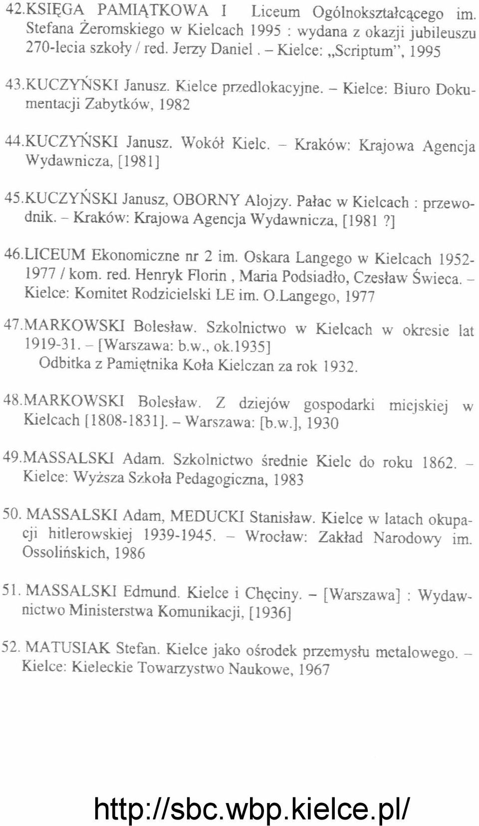 Pałac w Kielcach: przewodnik. - Kraków: Krajowa Agencja Wydawnicza, [1981?] 46.LICEUM Ekonomiczne nr 2 im. Oskara Langego w Kielcach 1952-1977 / kom. red.