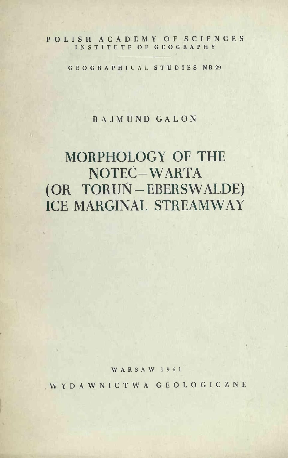GALON MORPHOLOGY OF THE NOTEĆ-WARTA (OR TORUŃ-EBERSWALDE) ICE MARGINAL